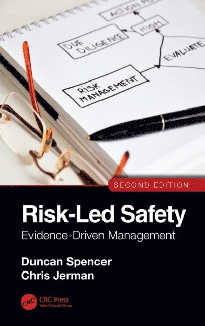 Chris Jerman, Duncan Spencer - Risk-Led Safety: Evidence-Driven Management, Second Edition, E-bok