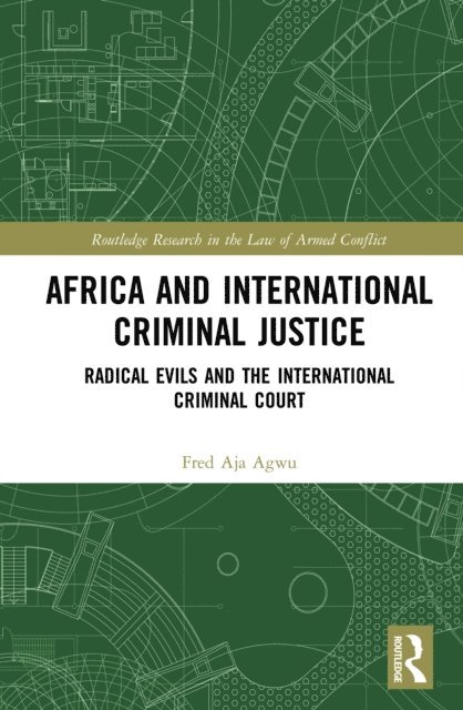 Fred Agwu - Africa and International Criminal Justice, E-bok