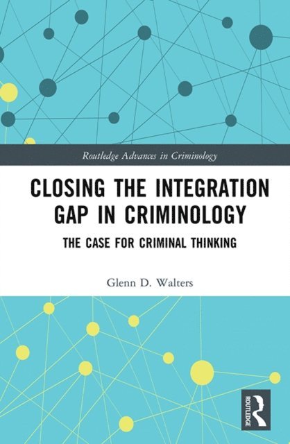 Glenn D. Walters - Closing the Integration Gap in Criminology, E-bok