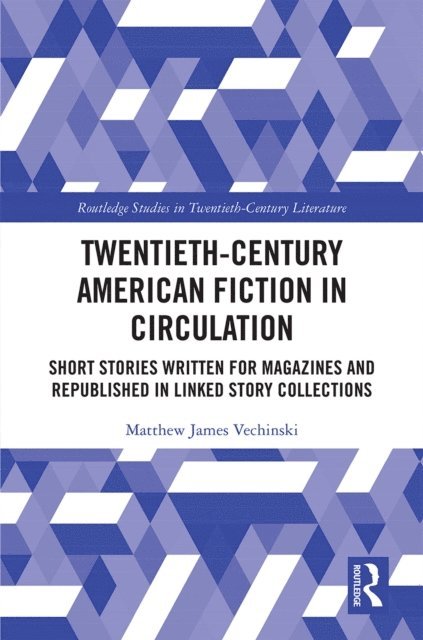 Matthew Vechinski - Twentieth-Century American Fiction in Circulation, E-bok