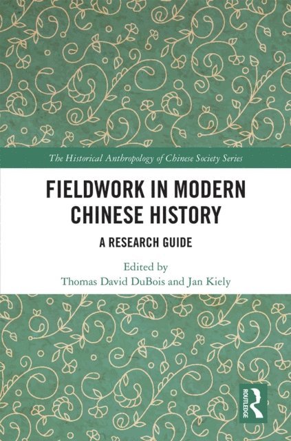 Jan Kiely, Thomas David DuBois - Fieldwork in Modern Chinese History, E-bok