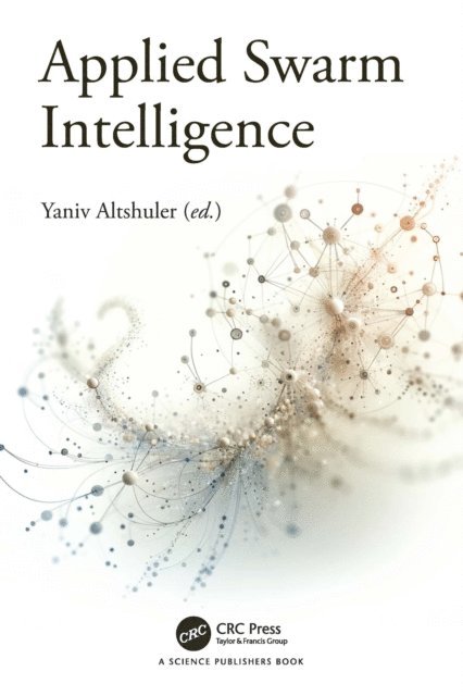 Yaniv Altshuler - Applied Swarm Intelligence, E-bok