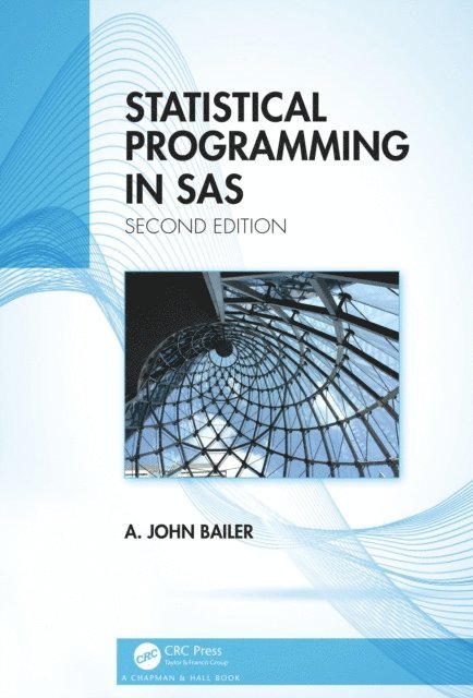 A. John Bailer - Statistical Programming in SAS, E-bok