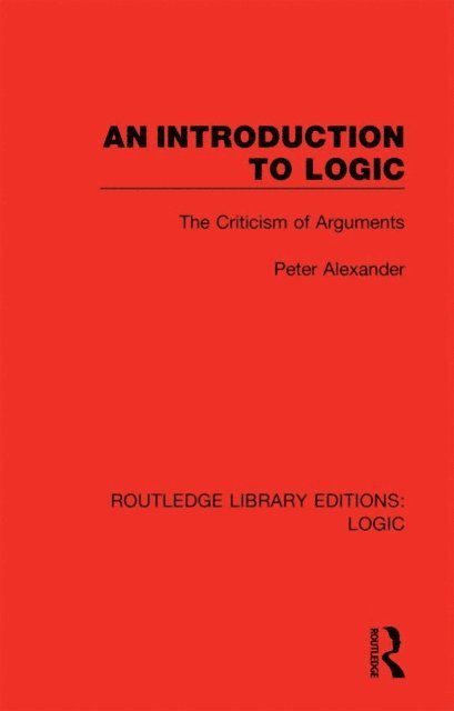 Peter Alexander - Introduction to Logic, E-bok