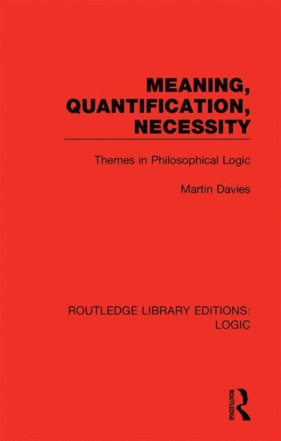 Martin Davies - Meaning, Quantification, Necessity, E-bok