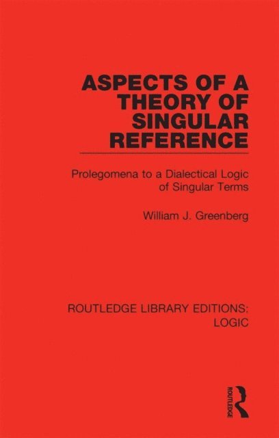 William J. Greenberg - Aspects of a Theory of Singular Reference, E-bok