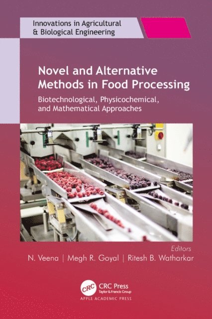 Ritesh B. Watharkar, Megh R. Goyal, N. Veena - Novel and Alternative Methods in Food Processing, E-bok