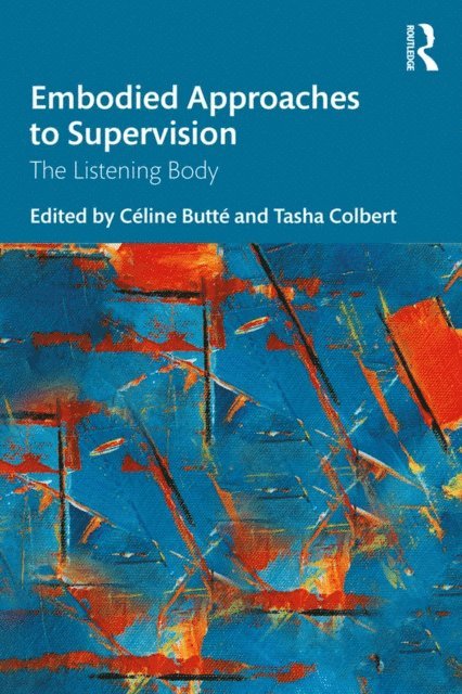 Tasha Colbert, Celine Butte - Embodied Approaches to Supervision, E-bok