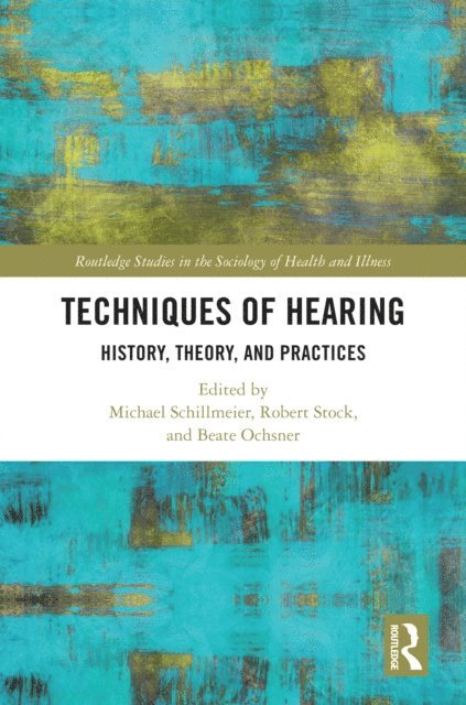 Beate Ochsner, Robert Stock, Michael Schillmeier - Techniques of Hearing, E-bok