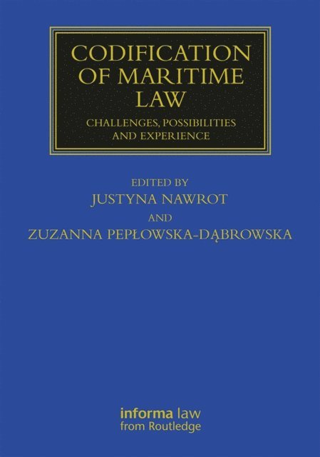 Justyna Nawrot, Zuzanna Peplowska-Dabrowska - Codification of Maritime Law, E-bok