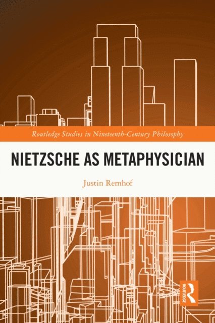 Justin Remhof - Nietzsche as Metaphysician, E-bok