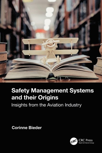 Corinne Bieder - Safety Management Systems and their Origins, E-bok