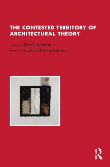 Elie G. Haddad - Contested Territory of Architectural Theory, E-bok