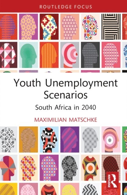 Maximilian Matschke - Youth Unemployment Scenarios, E-bok