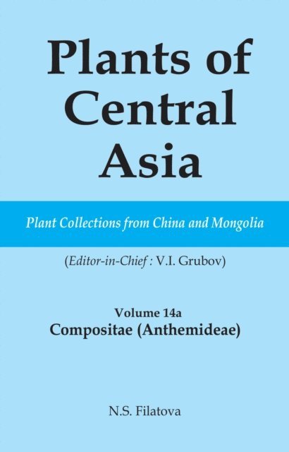V I Grubov - Plants of Central Asia - Plant Collection from China and Mongolia Vol. 14A, E-bok