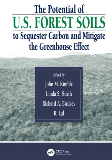 Linda S. Heath, Richard Birdsey, Rattan Lal, John M. Kimble - Potential of U.S. Forest Soils to Sequester Carbon and Mitigate the Greenhouse Effect, E-bok