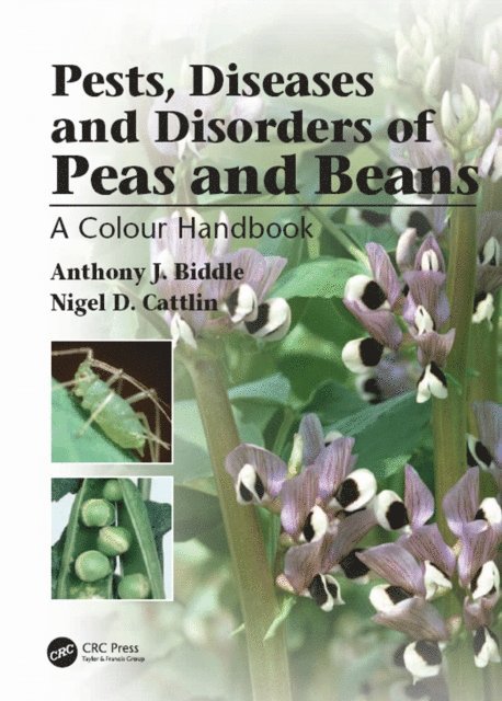 Nigel Cattlin, Anthony J. Biddle - Pests, Diseases and Disorders of Peas and Beans, E-bok