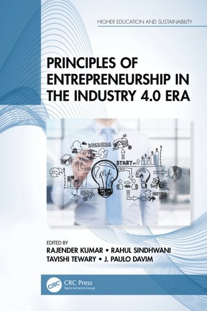J. Paulo Davim, Tavishi Tewary, Rahul Sindhwani, Rajender Kumar - Principles of Entrepreneurship in the Industry 4.0 Era, E-bok