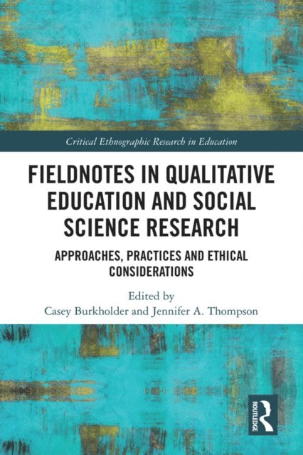 Jennifer Thompson, Casey Burkholder - Fieldnotes in Qualitative Education and Social Science Research, E-bok