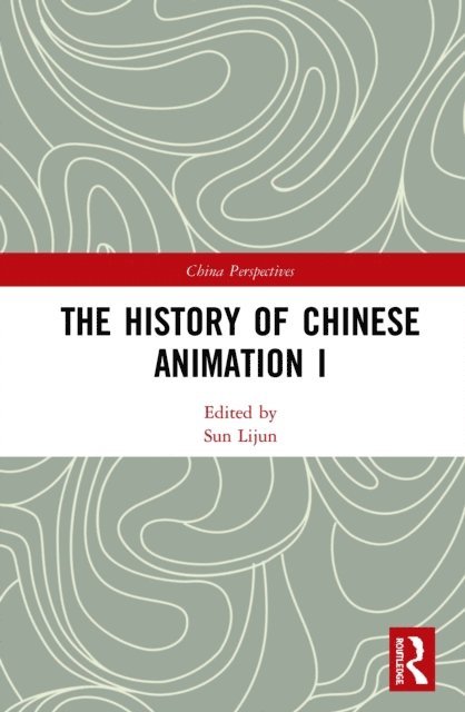 Lijun Sun - History of Chinese Animation I, E-bok