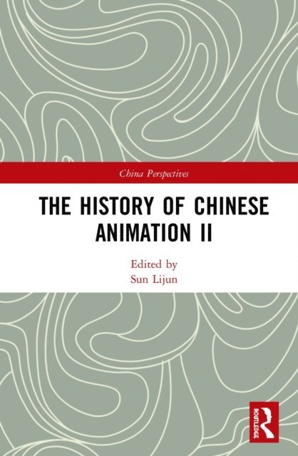 Lijun Sun - History of Chinese Animation II, E-bok