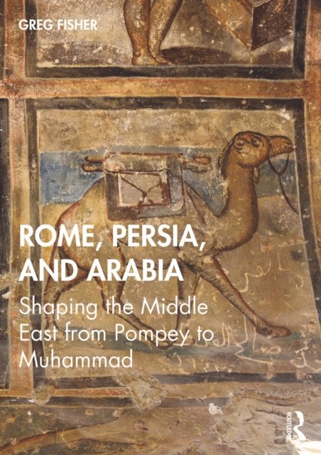 Greg Fisher - Rome, Persia, and Arabia, E-bok