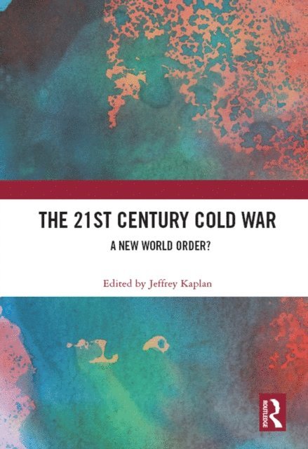Jeffrey Kaplan - 21st Century Cold War, E-bok
