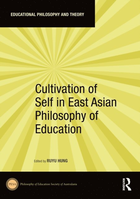 Ruyu Hung - Cultivation of Self in East Asian Philosophy of Education, E-bok
