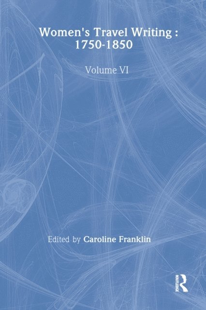 Caroline Franklin - Womens Travel Writing 1750-185, E-bok