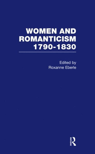 Roxanne Eberle - Women & Romanticism Vol1, E-bok