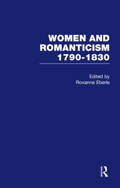 Roxanne Eberle - Women & Romanticism Vol2, E-bok