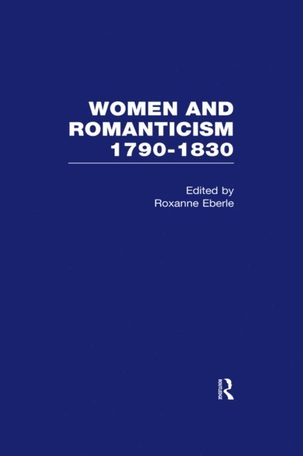 Roxanne Eberle - Women & Romanticism Vol5, E-bok