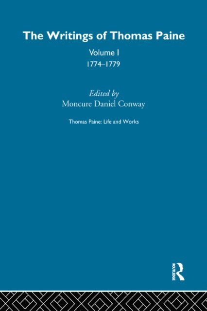 Moncure Daniel Conway - Thomas Paine: Life and Works, E-bok