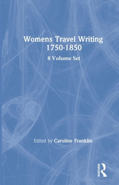 Caroline Franklin - Women's Travel Writing, 1750-1850, E-bok