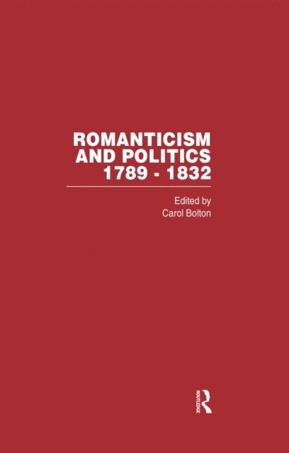 Carol Bolton - Romanticism&Politics 1789-1832, E-bok