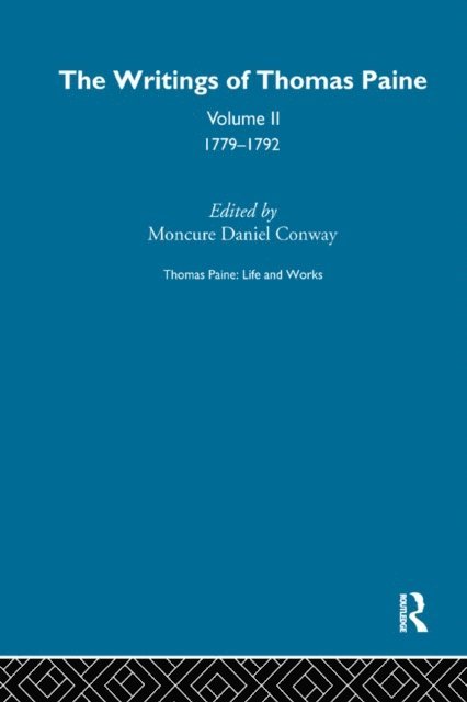Moncure Daniel Conway - Thomas Paine: Life and Works, E-bok