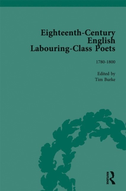 William Christmas, Tim Burke, David Fairer, Simon Kovesi, John Goodridge - Eighteenth-Century English Labouring-Class Poets, vol 3, E-bok