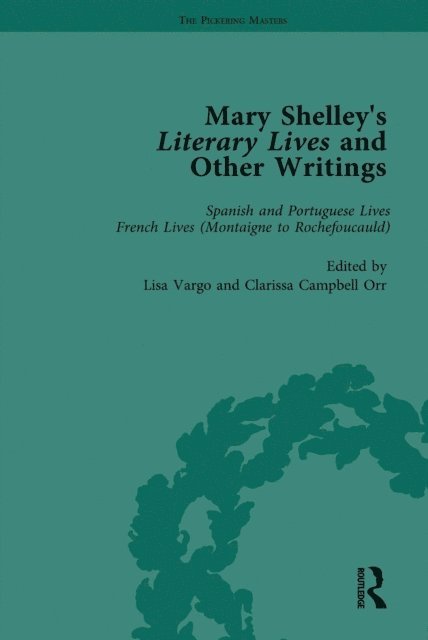 Lisa Vargo, Clarissa Campbell Orr - Mary Shelley's Literary Lives and Other Writings, Volume 2, E-bok