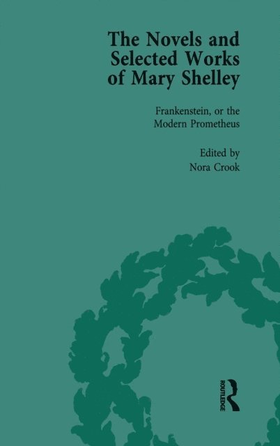 Betty T Bennett, Pamela Clemit, Nora Crook - Novels and Selected Works of Mary Shelley Vol 1, E-bok