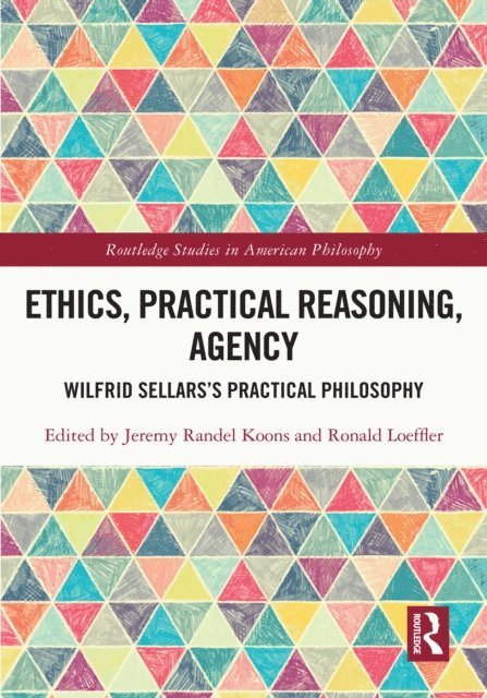 Ronald Loeffler, Jeremy Randel Koons - Ethics, Practical Reasoning, Agency, E-bok