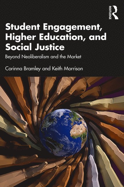 Keith Morrison, Corinna Bramley - Student Engagement, Higher Education, and Social Justice, E-bok