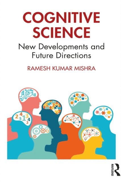 Ramesh Kumar Mishra - Cognitive Science, E-bok