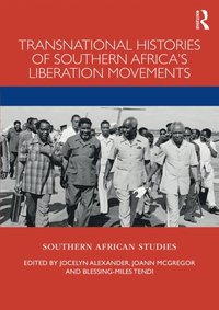 Transnational Histories of Southern Africa?s Liberation Movements
