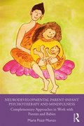 Neurodevelopmental Parent-Infant Psychotherapy and Mindfulness