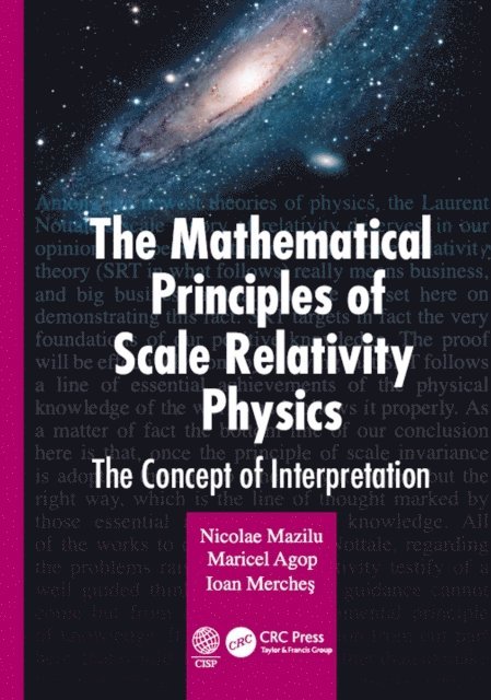 Ioan Merches, Maricel Agop, Nicolae Mazilu - Mathematical Principles of Scale Relativity Physics, E-bok