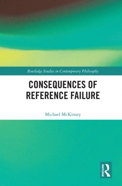 Michael McKinsey - Consequences of Reference Failure, E-bok
