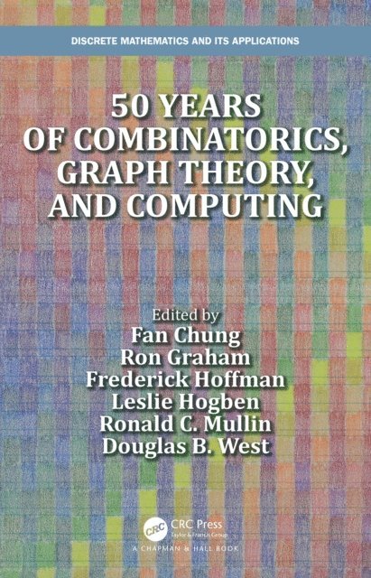 Douglas B. West, Leslie Hogben, Ronald C. Mullin, Frederick Hoffman, Ron Graham, Fan Chung - 50 years of Combinatorics, Graph Theory, and Computing, E-bok