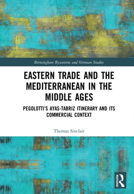 Thomas Sinclair - Eastern Trade and the Mediterranean in the Middle Ages, E-bok
