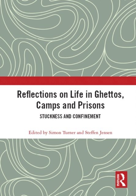 Steffen Jensen, Simon Turner - Reflections on Life in Ghettos, Camps and Prisons, E-bok