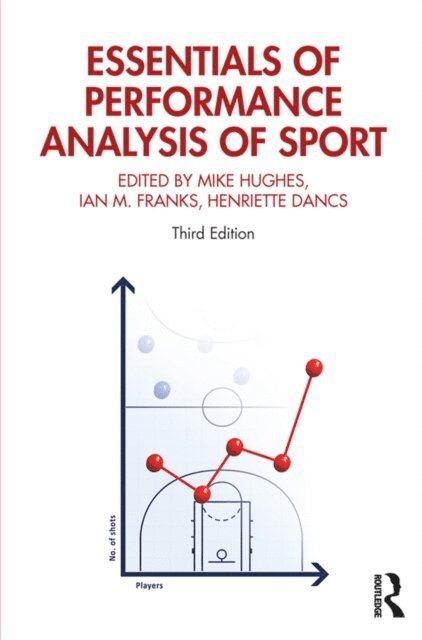 Henriette Dancs, Ian M. Franks, Ian Franks, Mike Hughes - Essentials of Performance Analysis in Sport, E-bok
